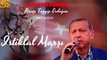 Cumhurbaşkanı Recep Tayyip Erdoğan sesinden İstiklal Marşı 10 kıtası