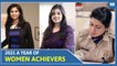Meet the women achievers of 2021 who took charge of important roles in different fields