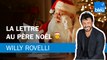 La lettre au Père Noël - Le billet de Willy Rovelli