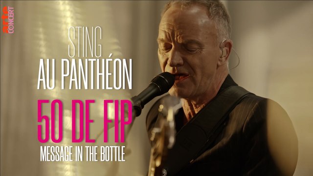 Sting au Panthéon Message In A Bottle (live 50 ans)
