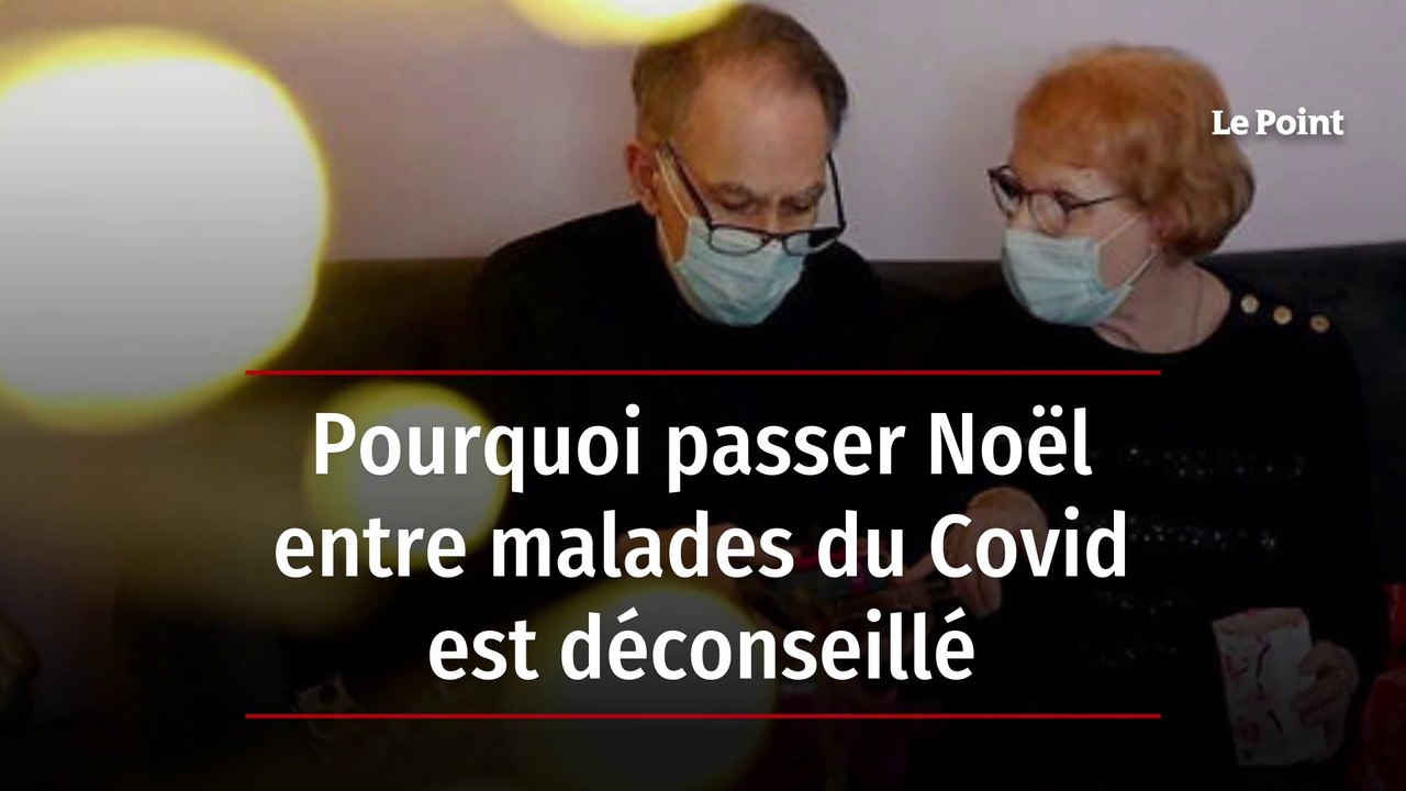 Pourquoi passer Noël entre malades du Covid est déconseillé