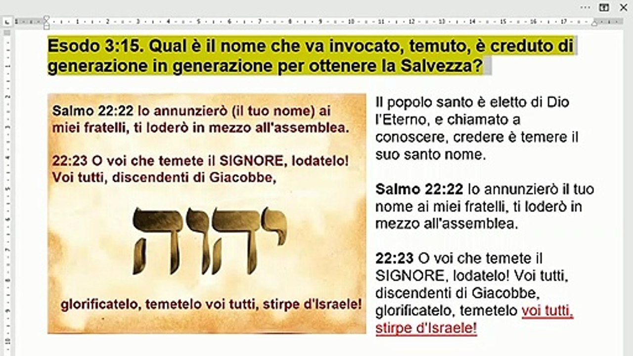 Qual è il vero nome di Dio?  Esodo 3:15. Il nome che va invocato, temuto, è creduto di generazione in generazione per ottenere la salvezza.