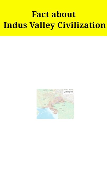 Fact about Indus Valley Civilization