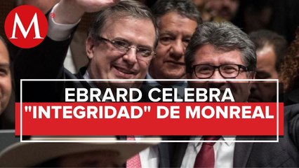 Ebrard reconoce calidad humana de Monreal por no abandonar a Del Río