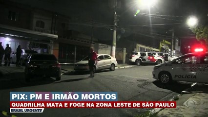 Vítimas de assalto, policial militar e irmão são mortos  na zona leste de São Paulo