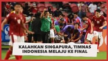 Kalahkan Singapura, Timnas Indonesia Melaju ke Final Piala AFF 2020