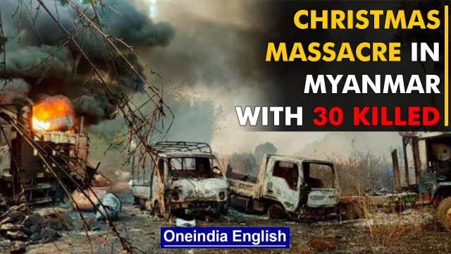 Myanmar: Over 30 reported killed, Save the Children staff missing, in attack in Kayah |Oneindia News