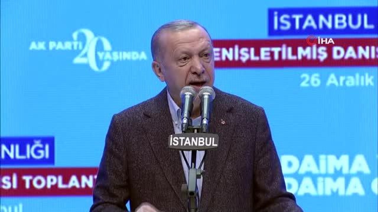 Cumhurbaşkanı Erdoğan, AK Parti İstanbul Genişletilmiş İl Danışma Meclisi Toplantısında konuştu