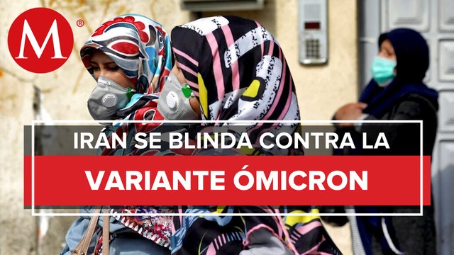 Irán anuncia cierre de fronteras debido a la variante ómicron del covid-19
