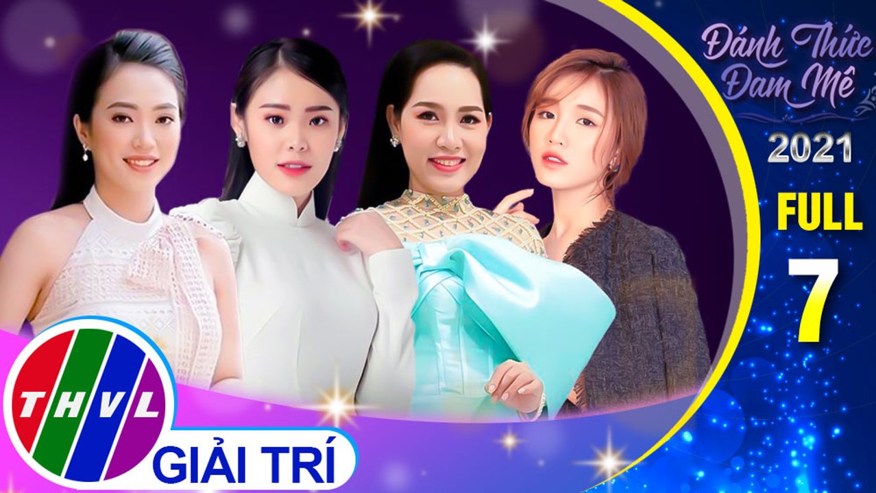 Đánh Thức Đam Mê Mùa 2 - Tập 7 FULL: THƯƠNG QUÊ