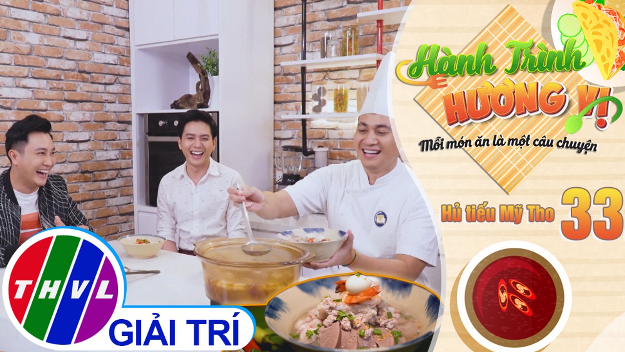 Hành trình hương vị - Tập 33: Hủ tiếu Mỹ Tho