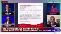 İBB'de terör teftişine değerlendirme: Kayyım çok zorlama olur