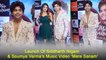 Launch Of Siddharth Nigam & Soumya Verma’s Music Video ‘Mere Sanam’