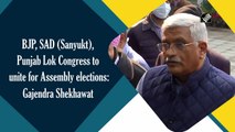 BJP, SAD (Sanyukt), Punjab Lok Congress to unite for Assembly elections: Gajendra Shekhawat