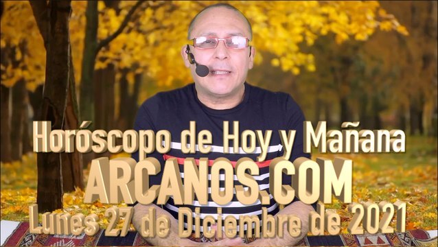 Horóscopo de Hoy y Mañana - ARCANOS.COM - Lunes 27 de Diciembre de 2021 (LARGE)