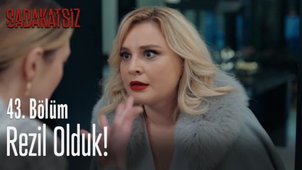 Rezil olduk! - Sadakatsiz 43. Bölüm