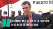 Pedro Sánchez: “Estamos ante el fin de la erupción, pero no ante el fin de la emergencia”