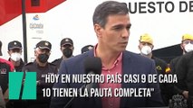 Pedro Sánchez: “Hoy en nuestro país casi 9 de cada 10 españoles tienen la pauta completa
