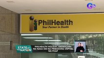 PhilHealth Holiday, idedeklara ng nasa 500 na pribadong ospital ng PHAP | SONA