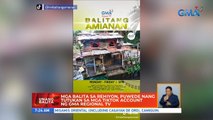 Mga balita sa rehiyon, puwede nang tutukan sa mga tiktok account ng GMA Regional TV | UB