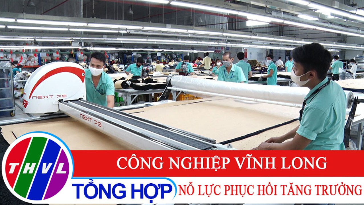 Chuyên đề kinh tế: Công nghiệp Vĩnh Long nỗ lực phục hồi tăng trưởng