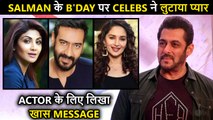 Madhuri, Ajay Devgn, Shilpa, Ayushmann, Sonam | Celebs Wish Superstar Salman Khan On His Birthday