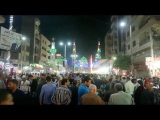 مليونا مُريد من مصر والعالم في الليلة الكبيرة لمولد السيد البدوي