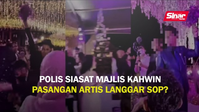 Polis siasat majlis kahwin pasangan artis langgar SOP?