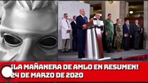 ¡La Mañanera de AMLO en Resumen! - 24 de marzo de 2020