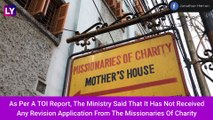 Mother Teresa's NGO's FCRA Renewal Application Rejected, MHA Cites 'Adverse Inputs' For Refusal