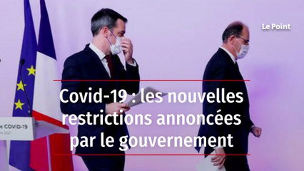 Covid-19 : les nouvelles restrictions annoncées par le gouvernement