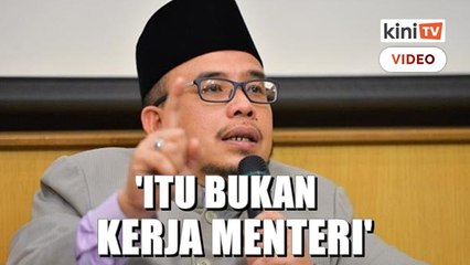 'Menteri tak payahlah angkut bantal, nak sembur air, nanti jadi drama'