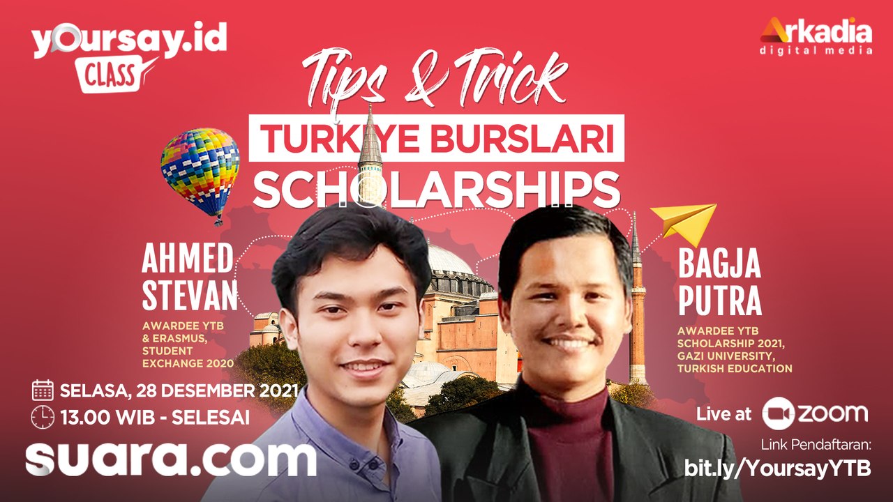 Yoursay.id Class: Tips and Trick Turkiye Burslari Scholarships