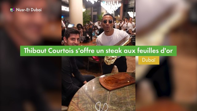 Thibaut Courtois s'offre un steak aux feuilles d'or