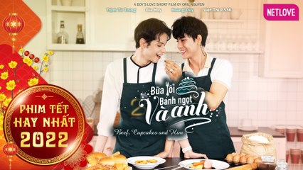 Phim Tết 2022 | Bữa Tối, Bánh Ngọt Và Anh | Phim Boy's Love 2022 | Gia Huy, Hoàng Duy, Trịnh Tú Trung, Việt Thi P336