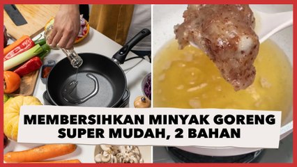Terungkap Cara Membersihkan Minyak Goreng Super Mudah, Hanya Perlu 2 Bahan