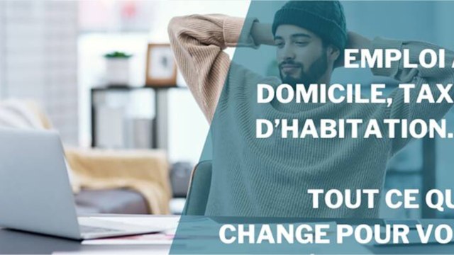 Emploi à domicile, taxe d’habitation… tout ce qui change pour vos impôts en 2022