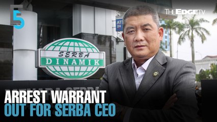 EVENING 5: Arrest warrant out for Serba CEO