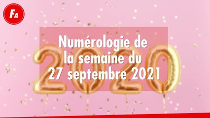 FEMME ACTUELLE - Numérologie de la semaine du 27 septembre 2021