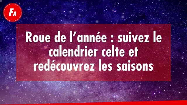 FEMME ACTUELLE - Roue de l’année : suivez le calendrier celte et redécouvrez les saisons