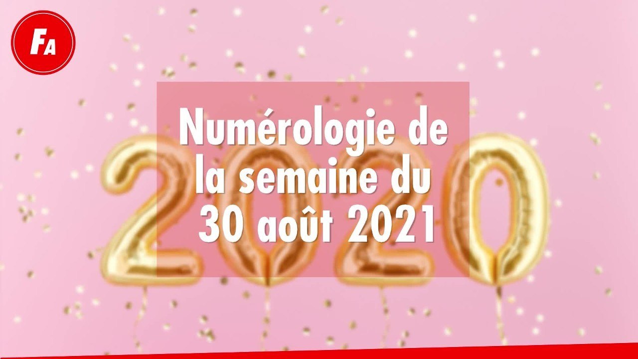FEMME ACTUELLE - Numérologie de la semaine du 30 août 2021