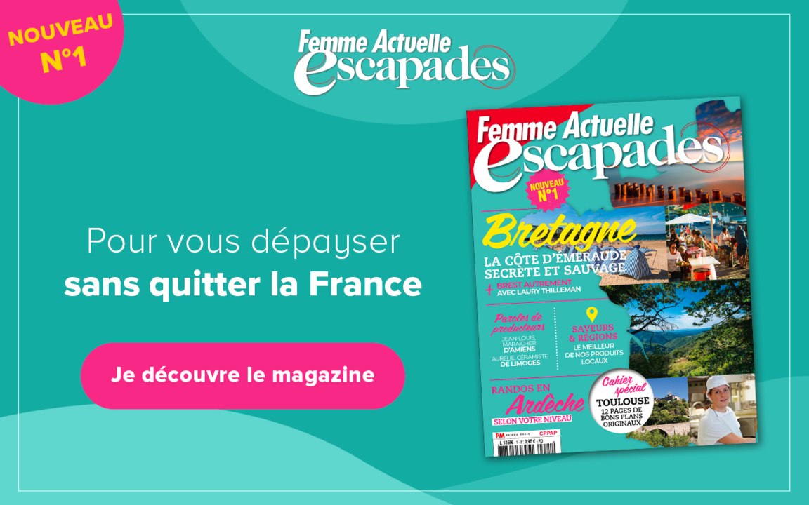 FEMME ACTUELLE -  Découvrez le magazine Femme Actuelle Escapades