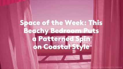 Space of the Week: This Beachy Bedroom Puts a Patterned Spin on Coastal Style
