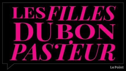 Les filles du Bon Pasteur : le documentaire