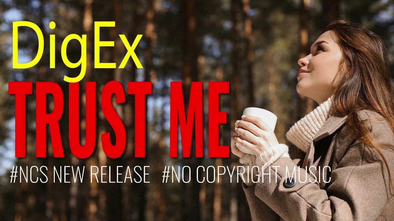 DigEx - Trust Me [NCS New Release]