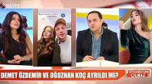 Demet Özdemir - Oğuzhan Koç ayrılığı sonrasında skandal ifadeler