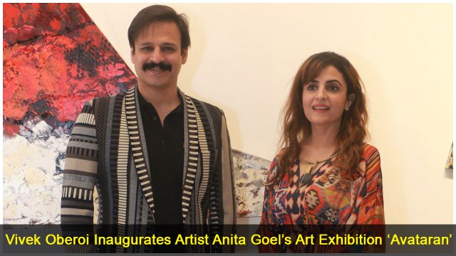 Vivek Oberoi Inaugurates Artist Anita Goel’s Art Exhibition ‘Avataran’