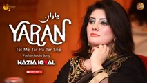 Yaran | Nazia Iqbal | Pashto Audio Song | Spice Media