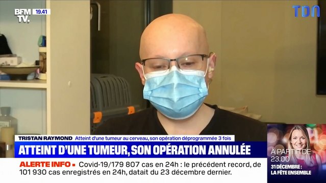 COVID-19: ATTEINT D'UNE TUMEUR AU CERVEAU, SON OPÉRATION EST DÉPROGRAMMÉE POUR LA TROISIÈME FOIS