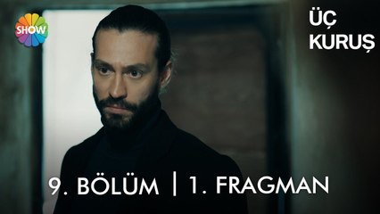 Download Video: Üç Kuruş 9. Bölüm 1. Fragman | 